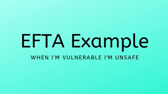 EFTA Example – When I’m Vulnerable I’m Unsafe