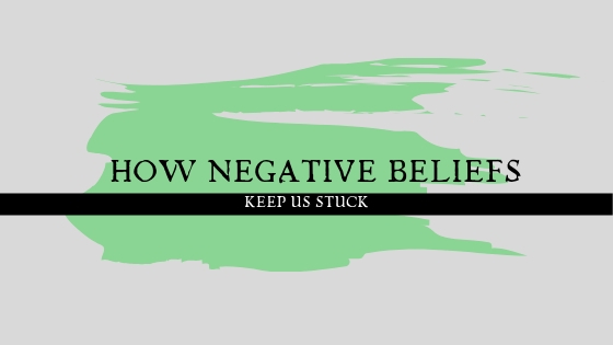 How Negative Beliefs Keep Us Stuck